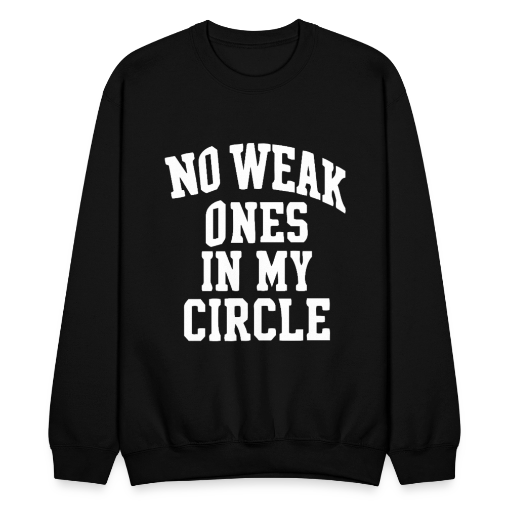 NO WEAK ONES IN MY CIRCLE. - black