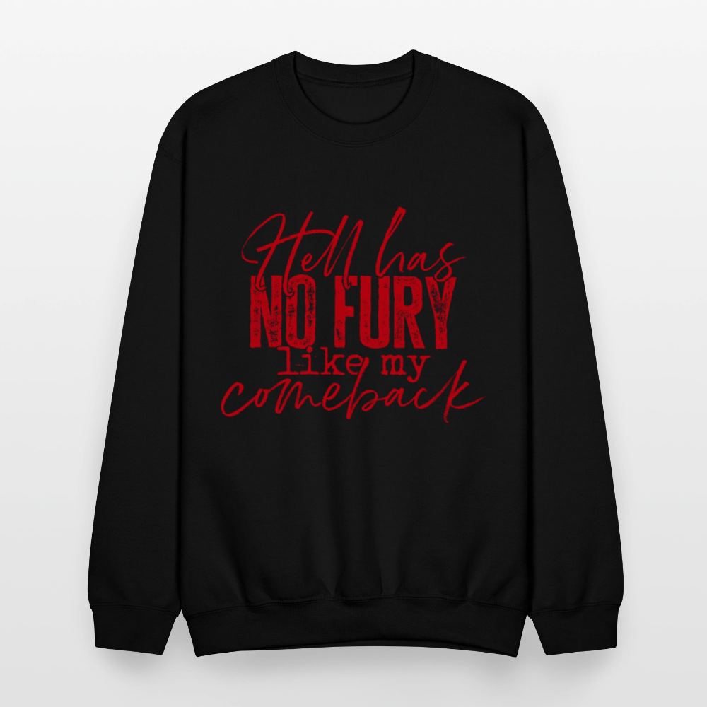 Hell has no fury like my comeback. - black