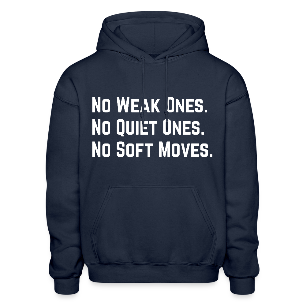 NO WEAK ONES. NO QUIET ONES. NO SOFT MOVES. - navy