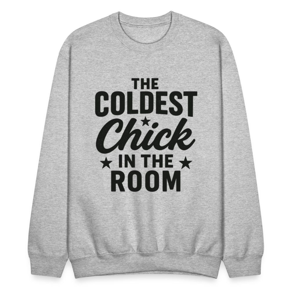The coldest chick in the room. - heather gray