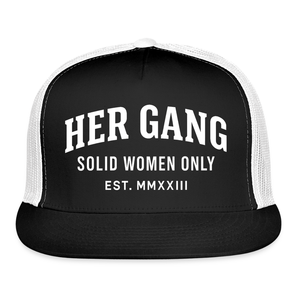 HER GANG . SOLID WOMEN ONLY. Trucker Hat - black/white