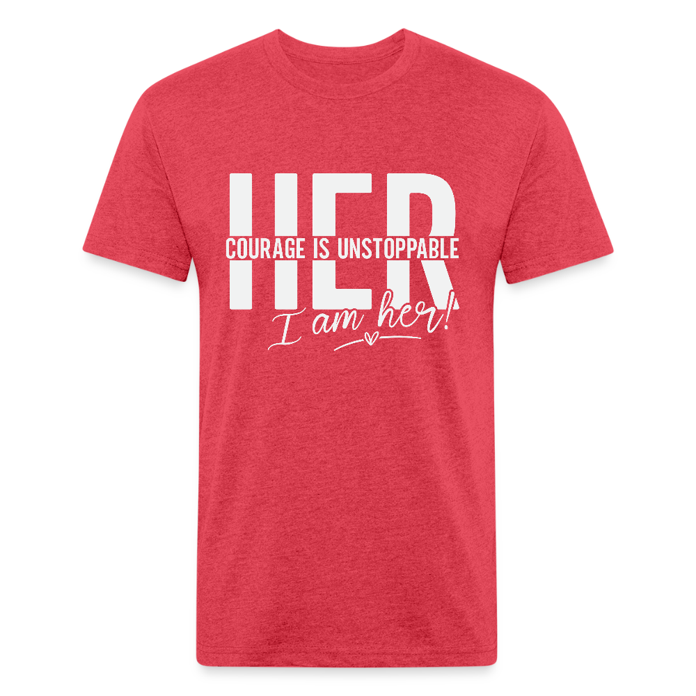 HER COURAGE IS UNSTOPPABLE. IM A HER. - heather red