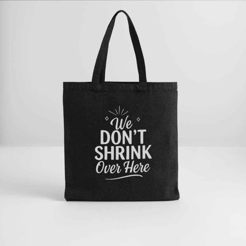 We don't shrink over here. - black