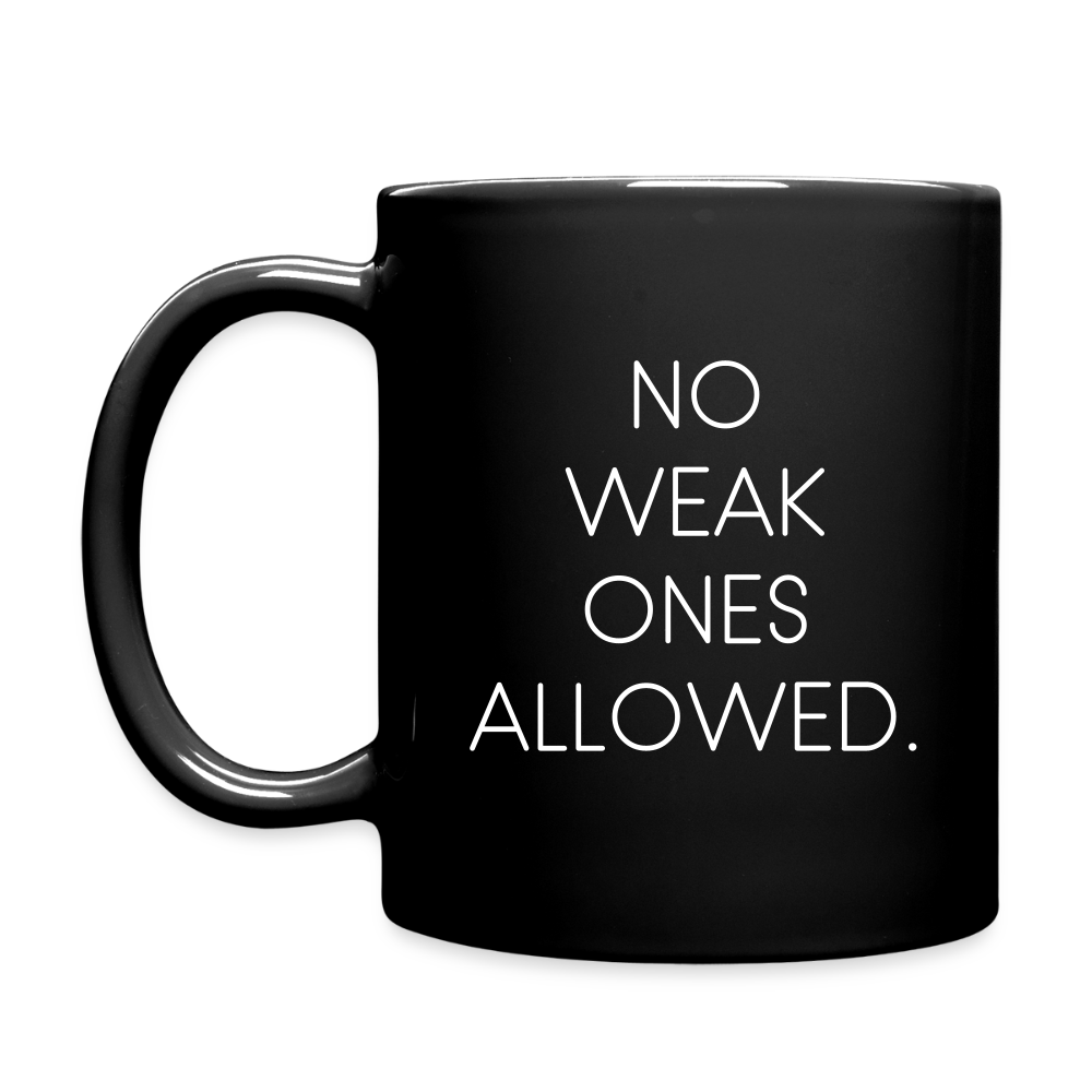 NO WEAK ONES ALLOWED. - black