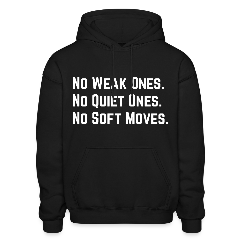 NO WEAK ONES. NO QUIET ONES. NO SOFT MOVES. - black