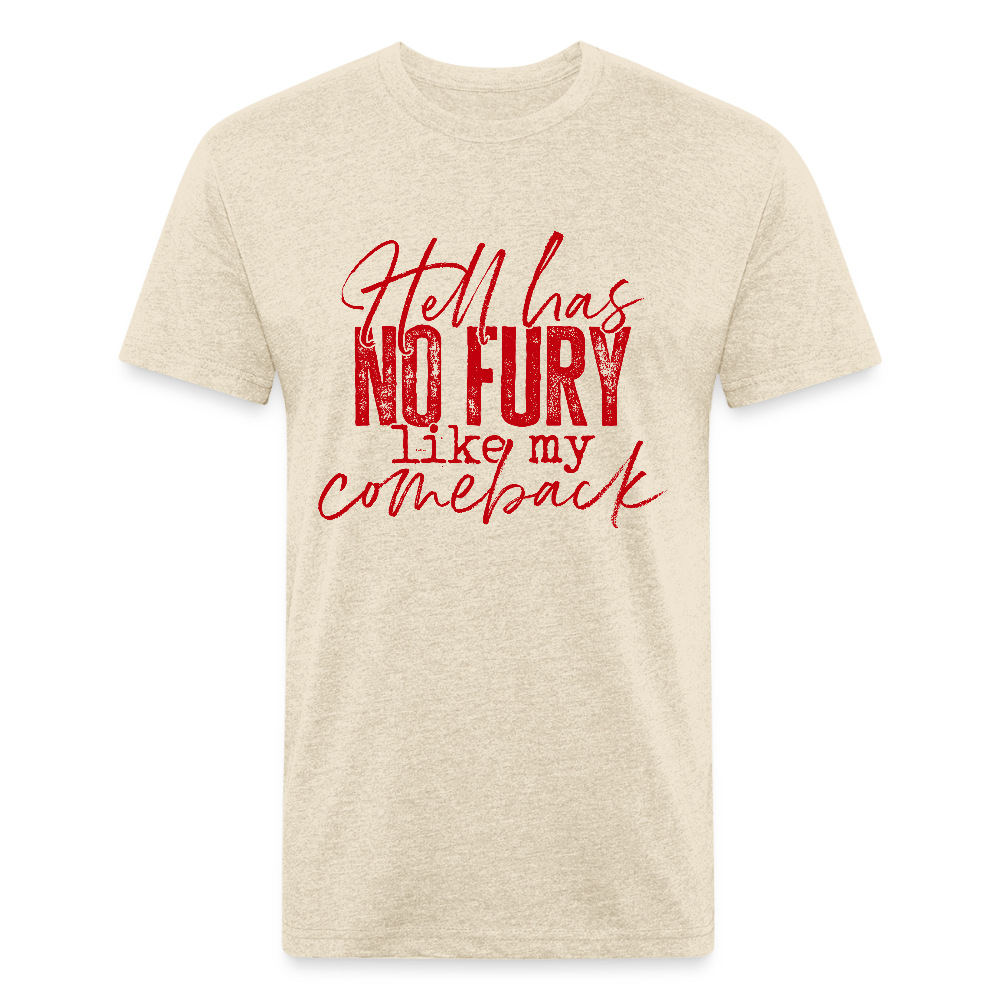 HELL HAS NO FURY LIKE MY COMEBACK. - heather cream