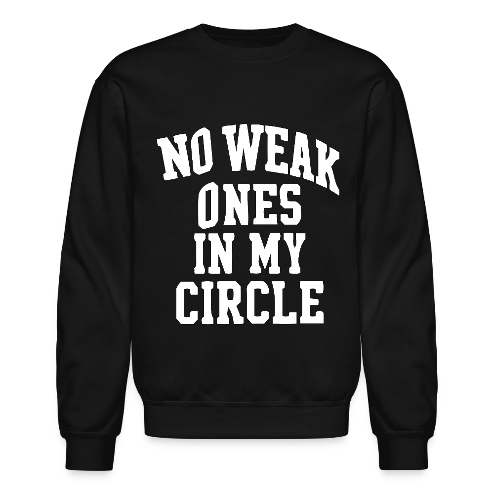 NO WEAK ONES IN MY CIRCLE. - black