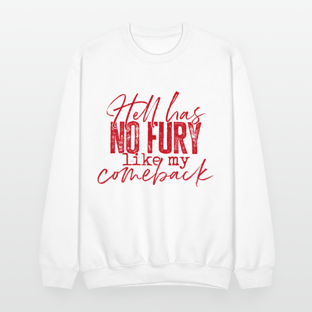 Hell has no fury like my comeback. - white