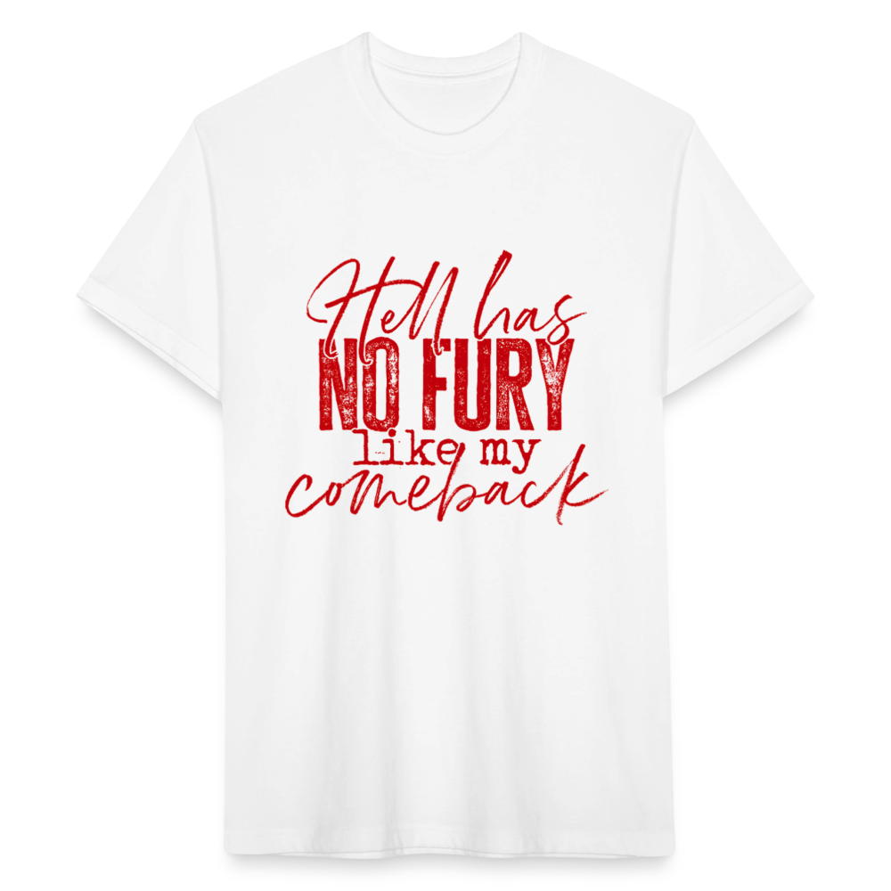 HELL HAS NO FURY LIKE MY COMEBACK. - white