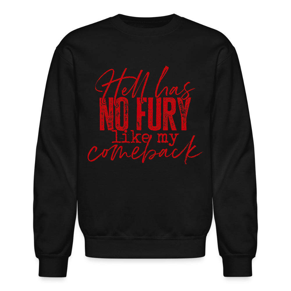 Hell has no fury like my comeback. - black