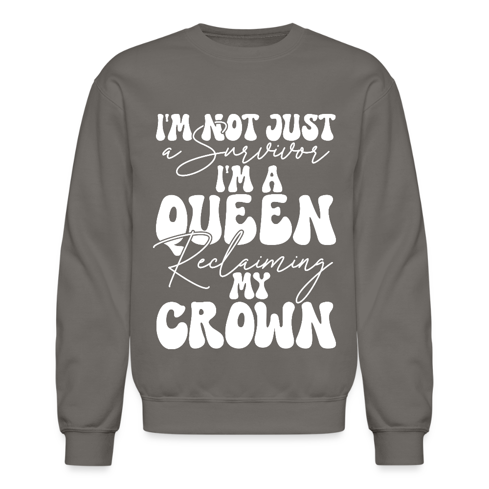 IM NOT JUST A SURVIVOR. IM A QUEEN RECLAIMIN MY CROWN. - asphalt gray