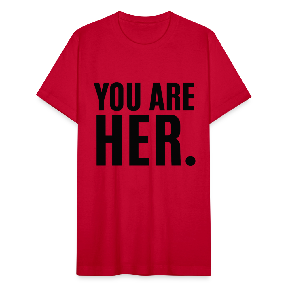 YOU ARE HER. - red
