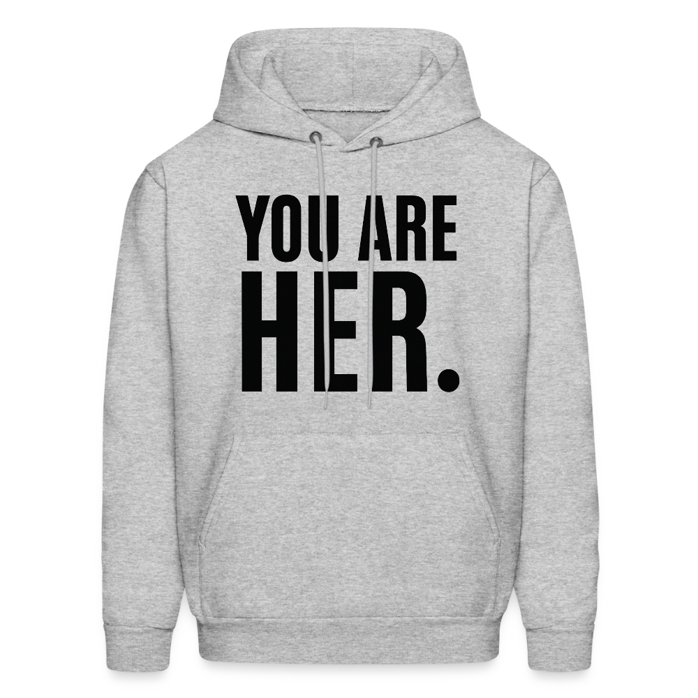YOU ARE HER. - heather gray