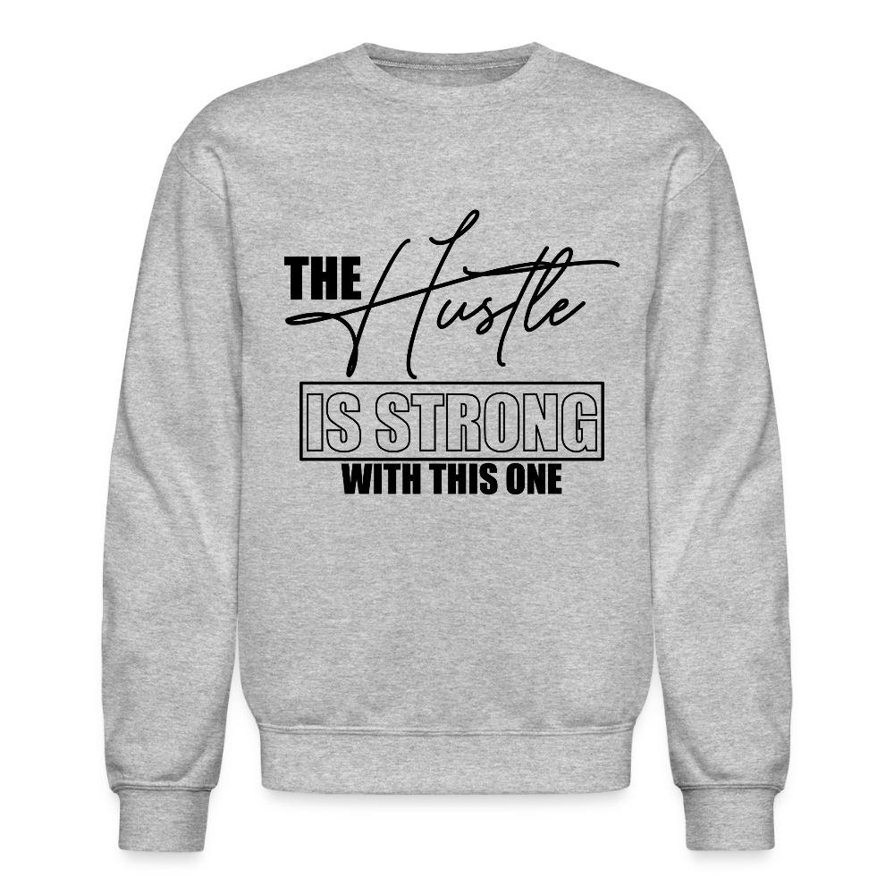 The hustle is strong with this one. - heather gray