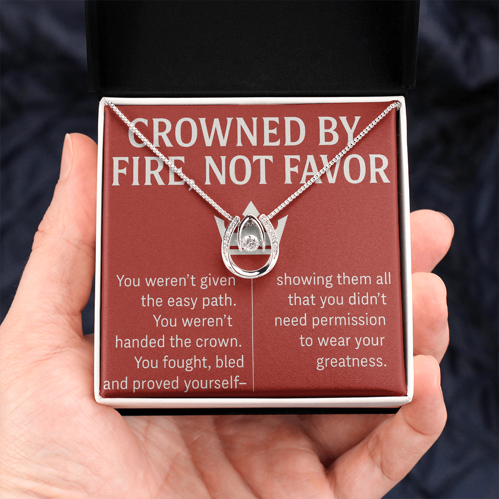 CROWNED BY FIRE NOT FAVOR