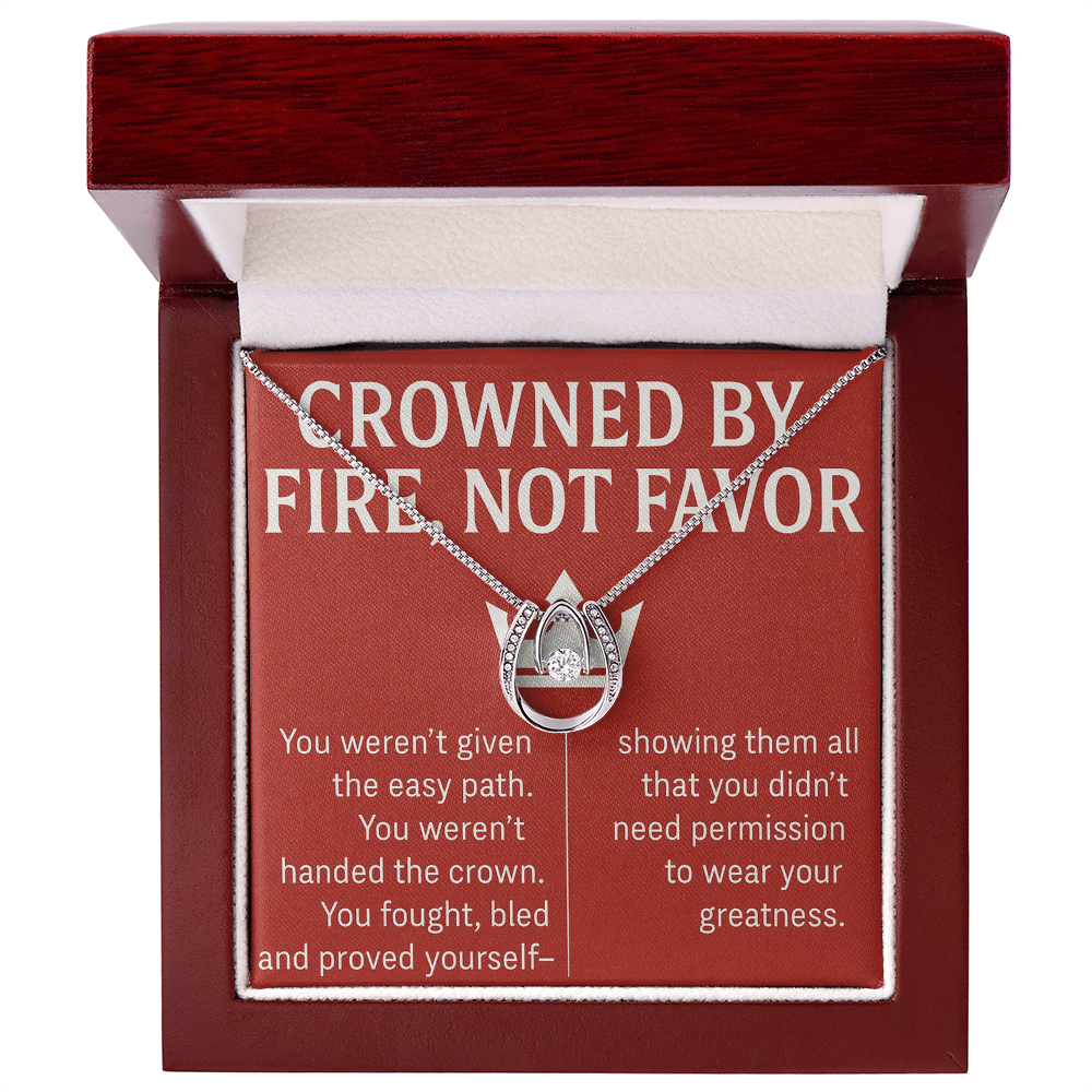 CROWNED BY FIRE NOT FAVOR