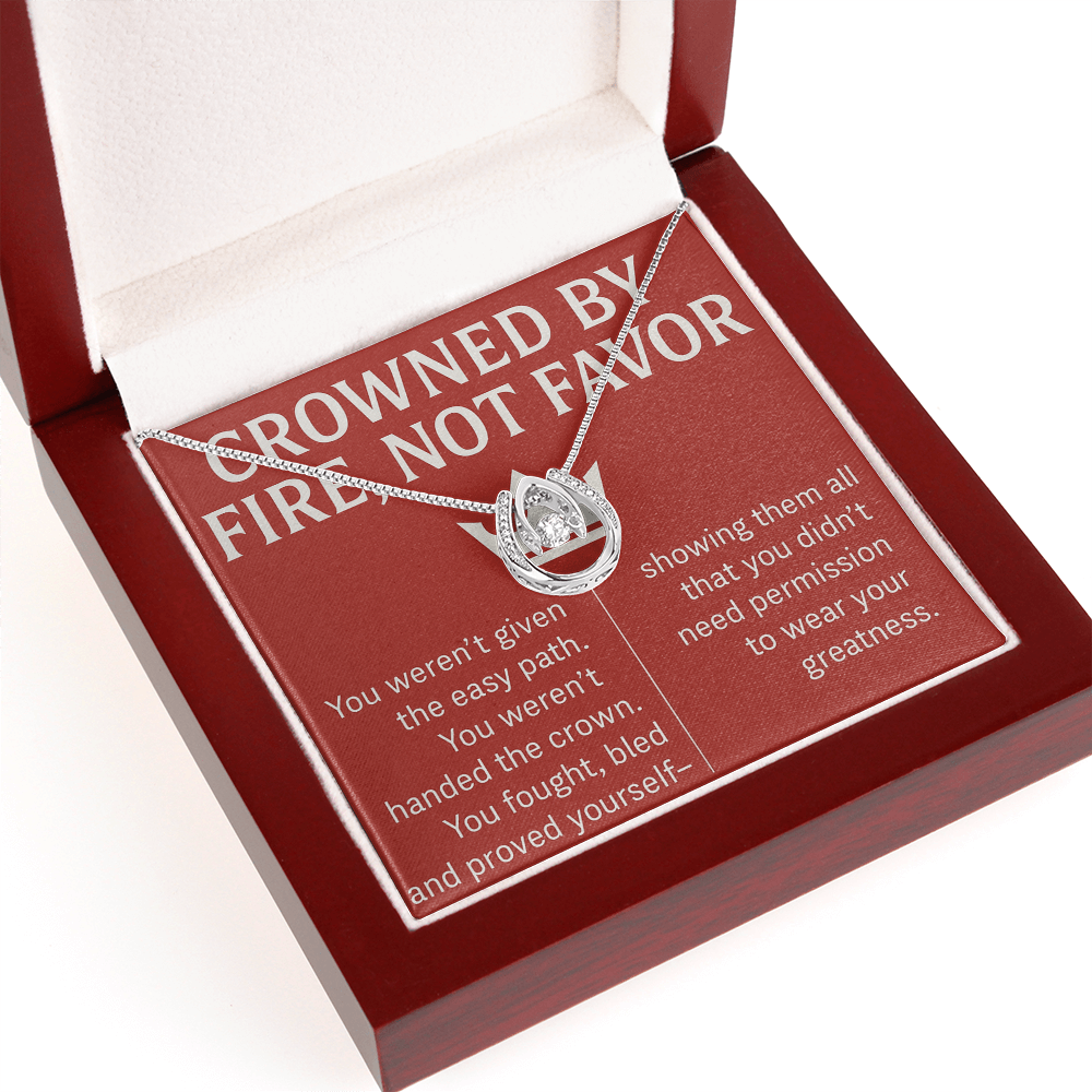 CROWNED BY FIRE NOT FAVOR