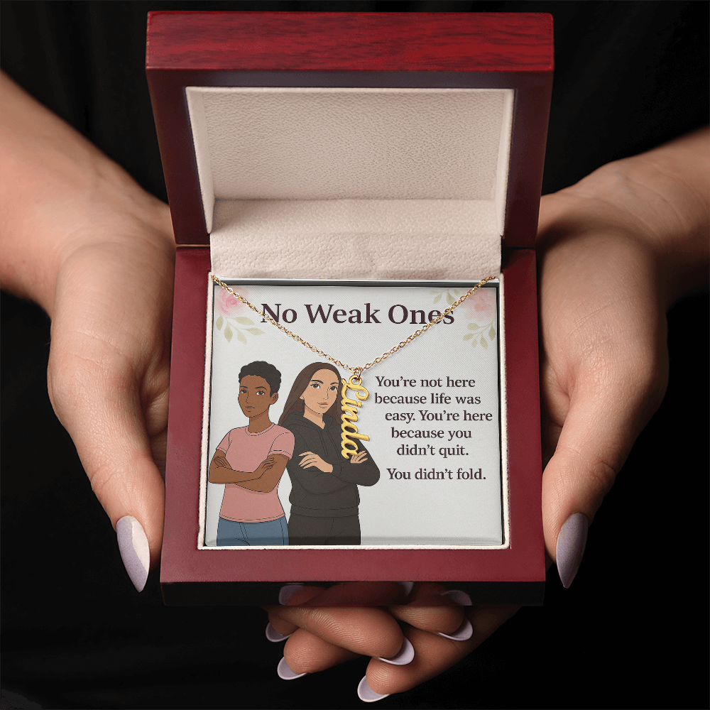 NO WEAK ONES
