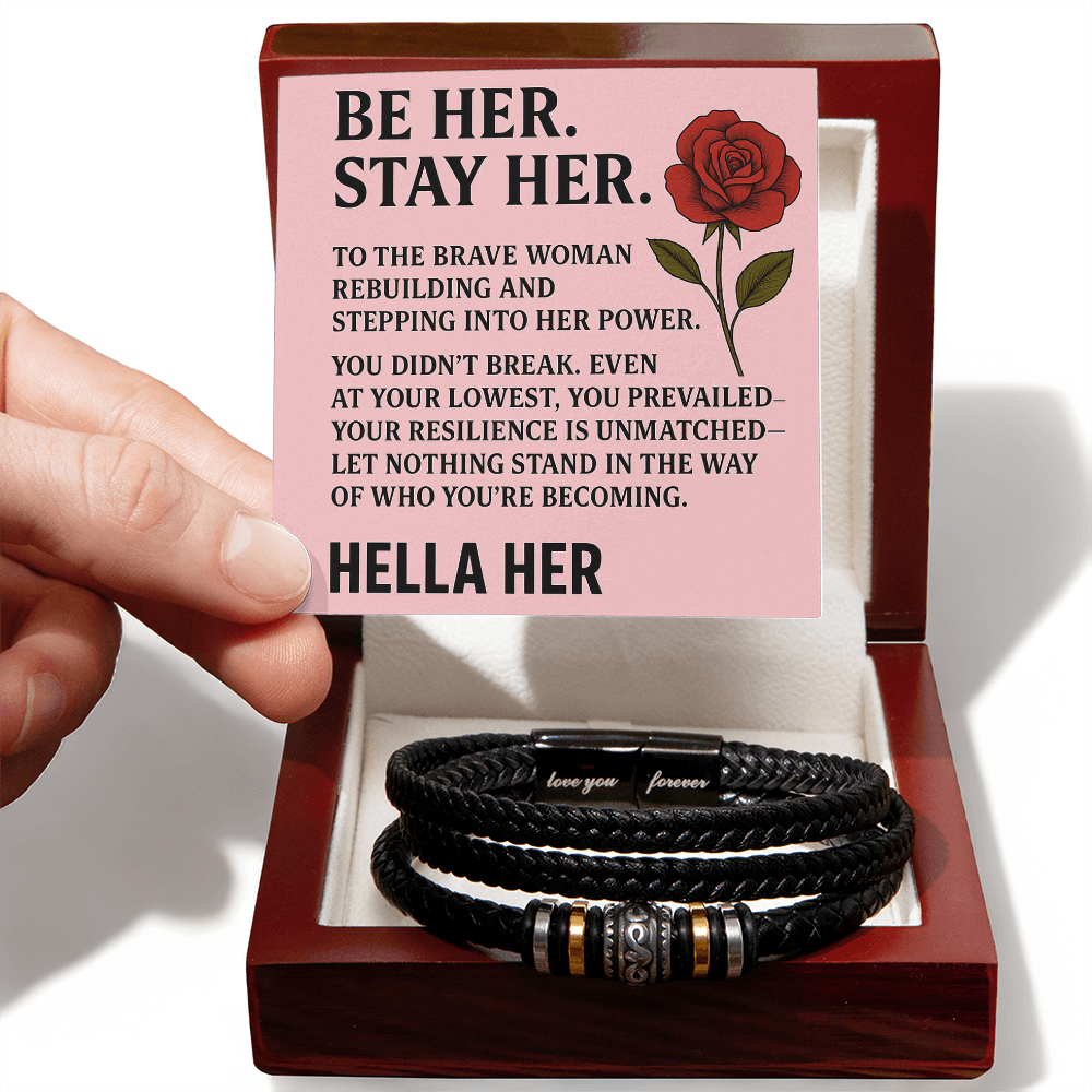 BE HER. STAY HER.