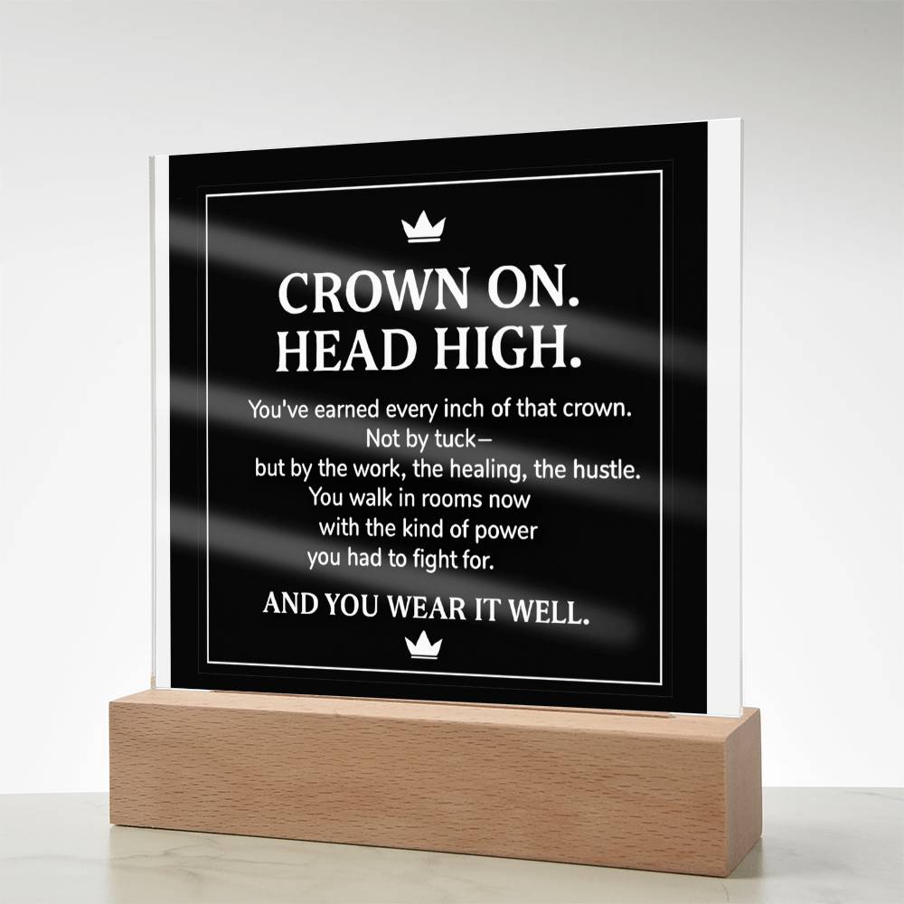 CROWN ON. HEAD HIGH.