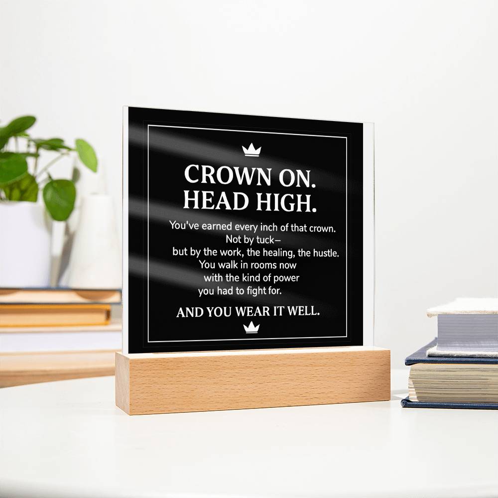 CROWN ON. HEAD HIGH.