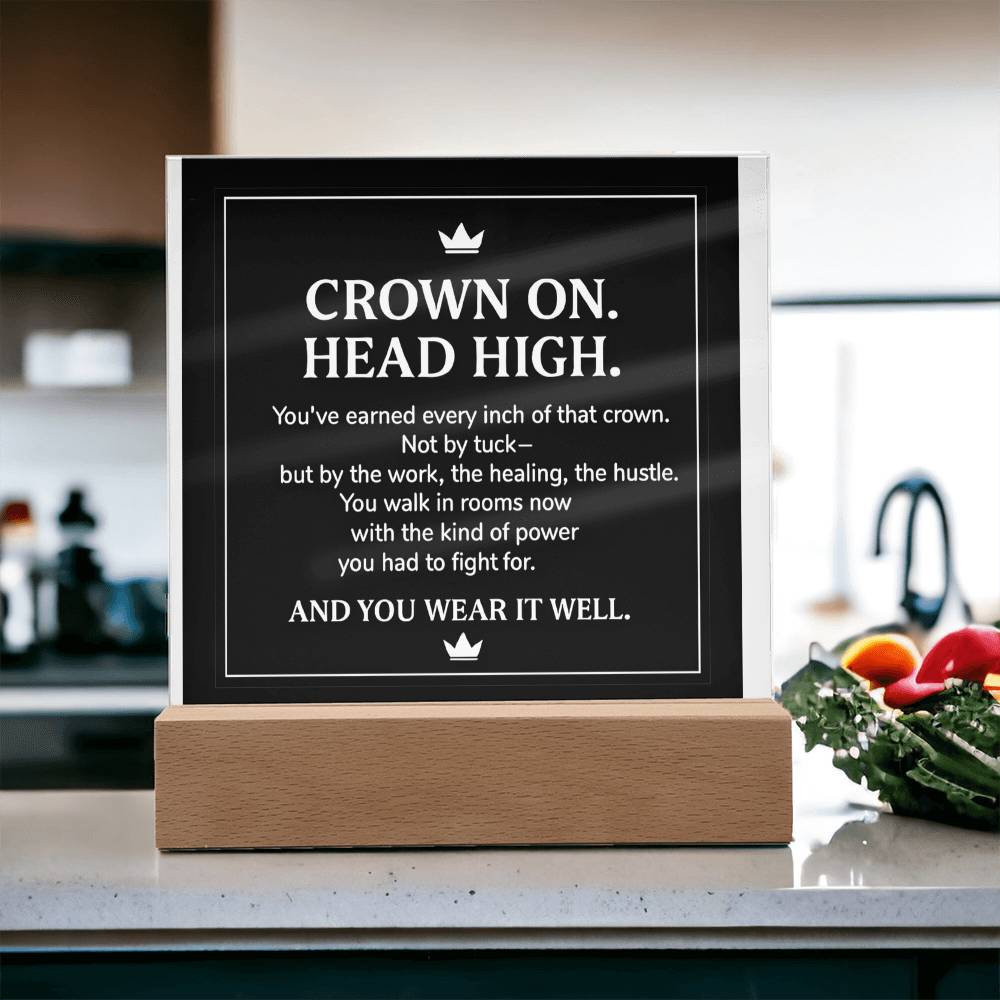 CROWN ON. HEAD HIGH.