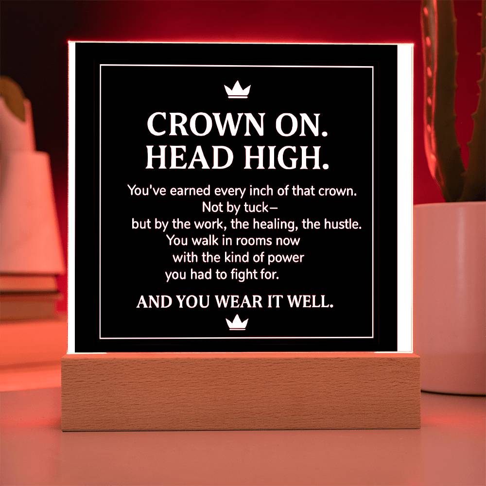 CROWN ON. HEAD HIGH.