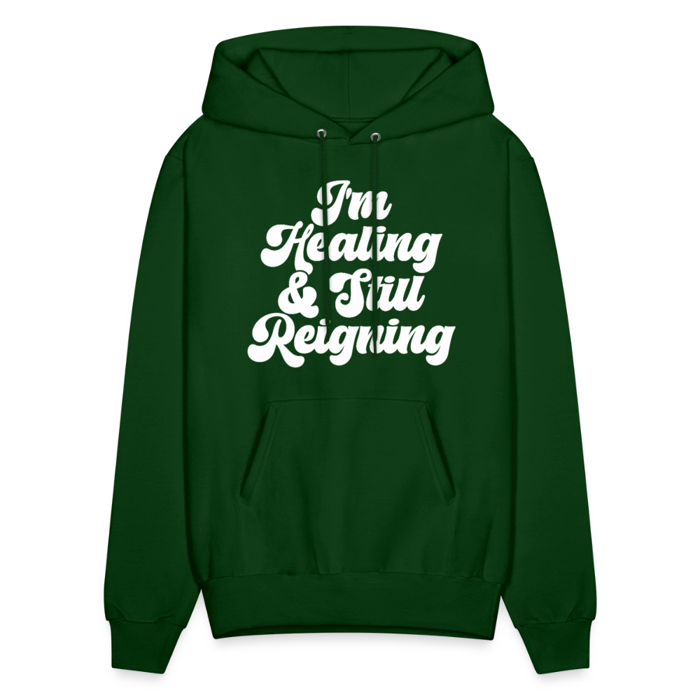 I'M HEALING & STILL REIGNING Men's Hoodie - forest green