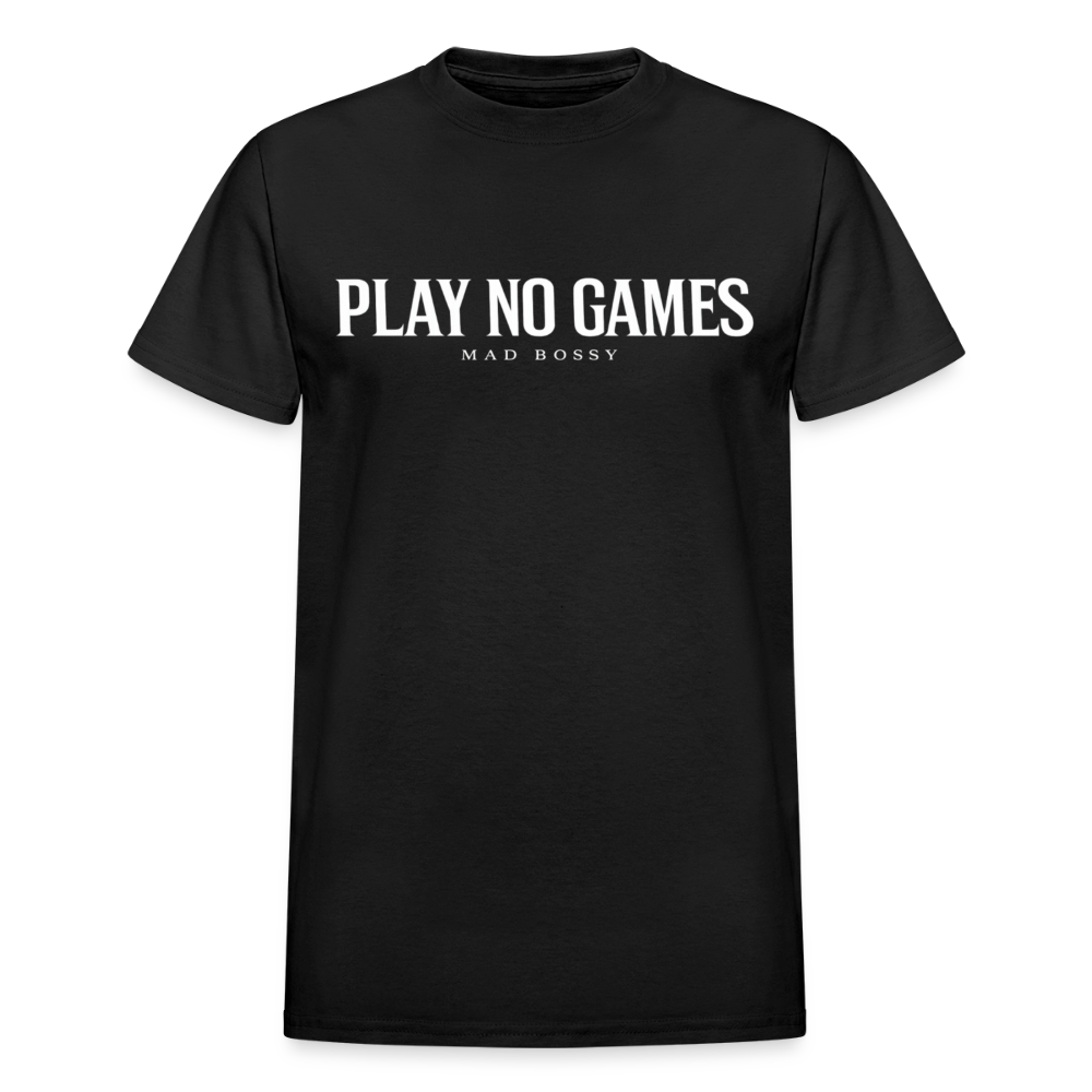 PLAY NO GAMES. - black
