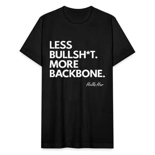 Less Bullsh*t. More backbone. - black