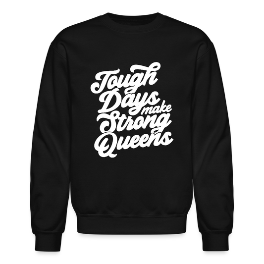 TOUGH DAYS MAKE STRONG QUEENS. - black