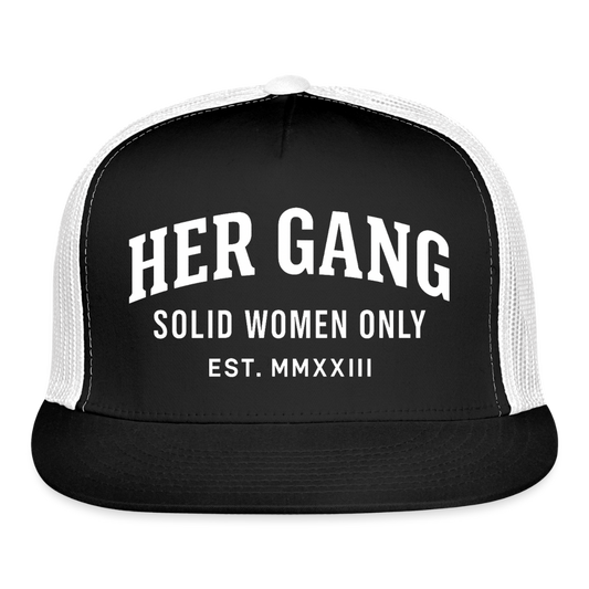 HER GANG . SOLID WOMEN ONLY. Trucker Hat - black/white