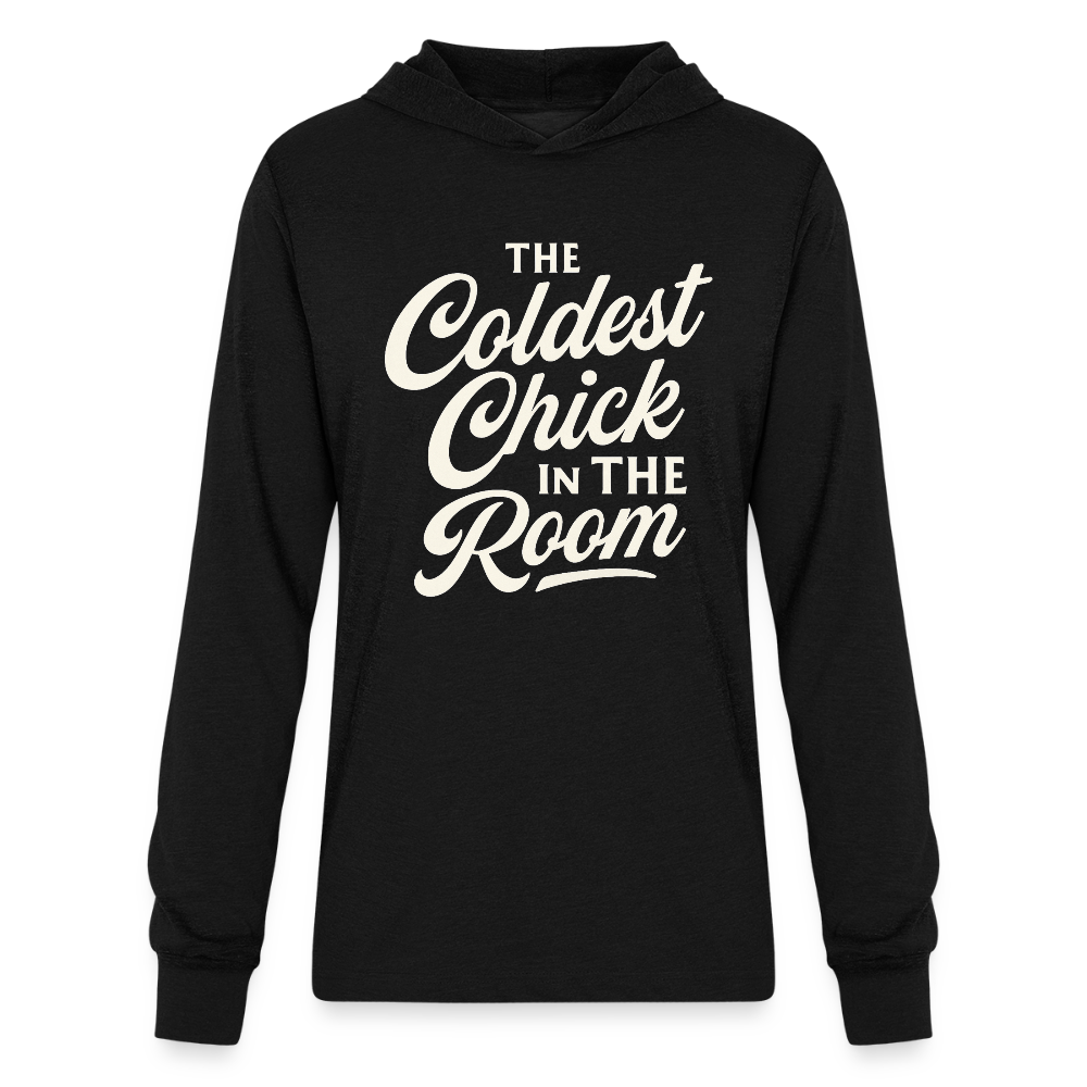 THE COLDEST CHICK IN THE ROOM Unisex Long Sleeve Hoodie Shirt - black