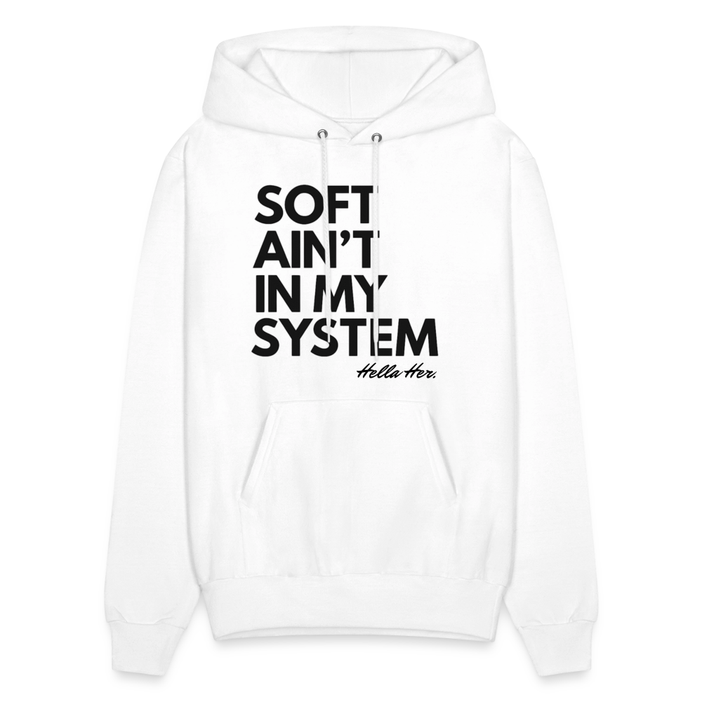 SOFT AIN'T IN MY SYSTEM. - white