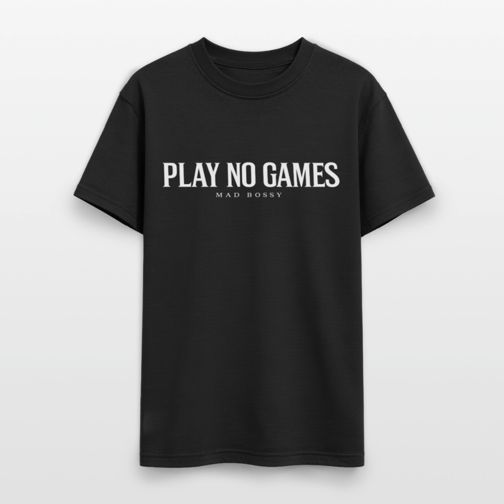 PLAY NO GAMES. - black