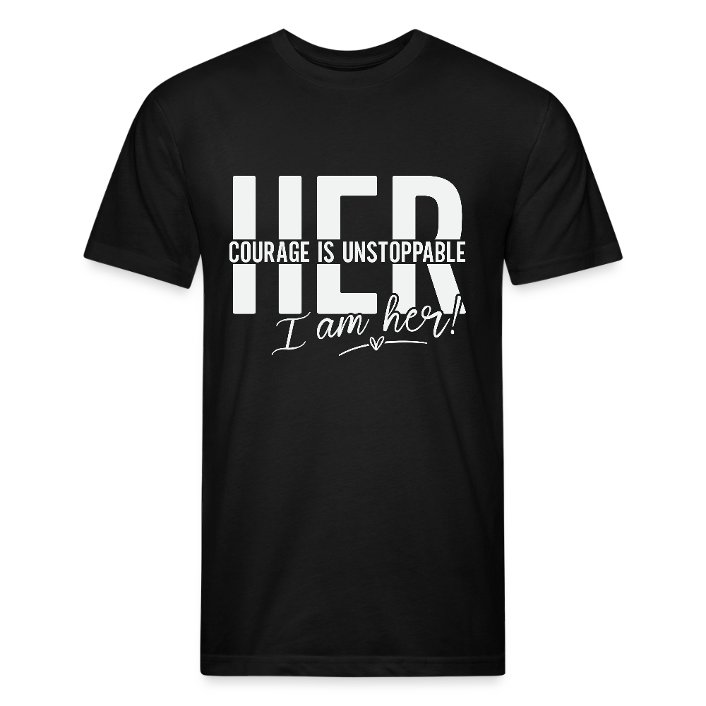 HER COURAGE IS UNSTOPPABLE.  IM A HER. - black