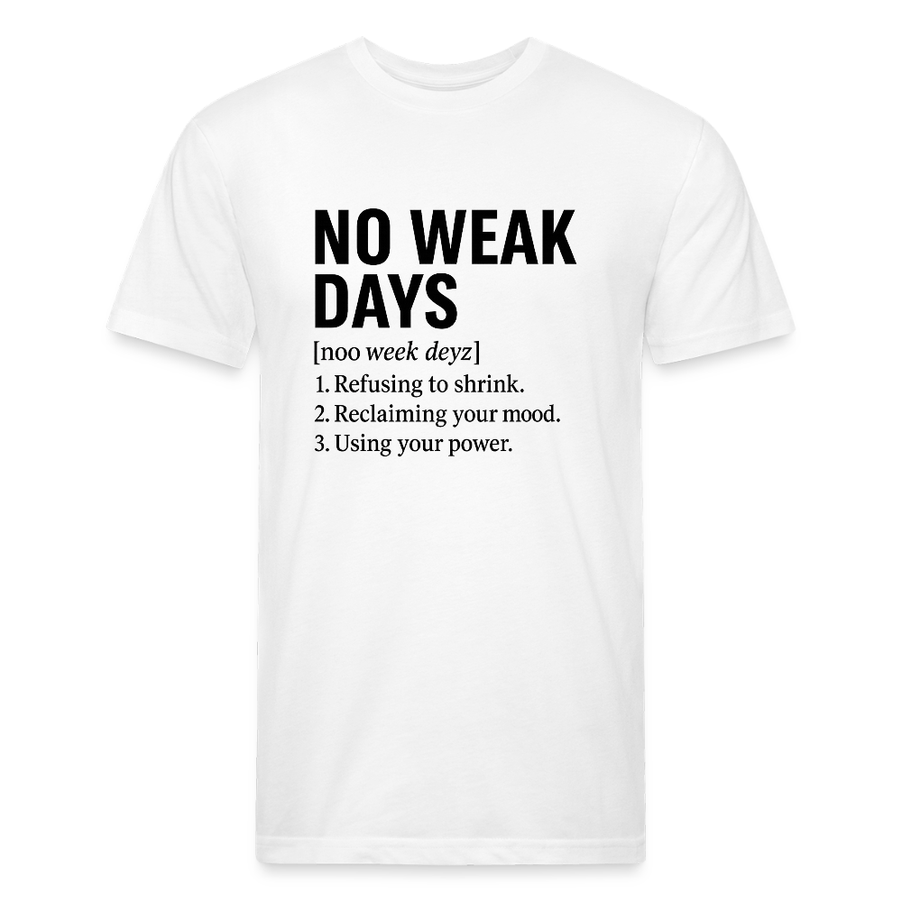 NO WEAK DAYS By Next Level - white
