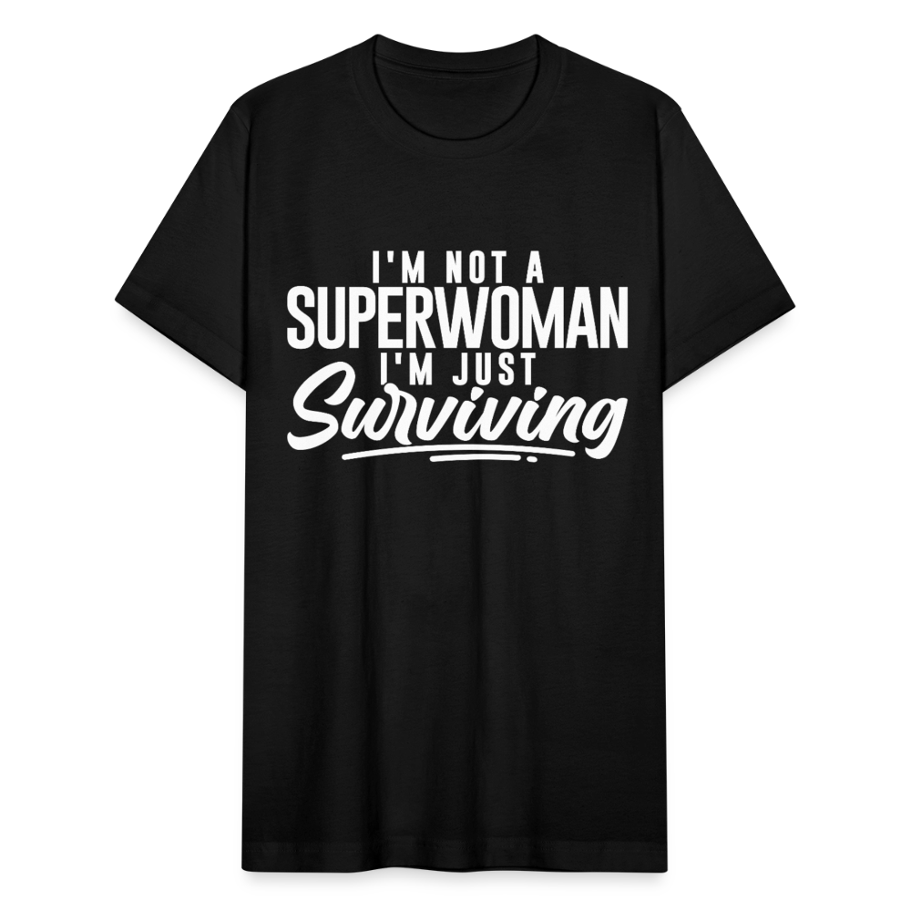 I'M NOT A SUPERWOMAN I'M JUST SURVIVING. - black