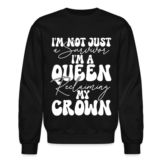 IM NOT JUST A SURVIVOR. IM A QUEEN  RECLAIMIN MY CROWN. - black