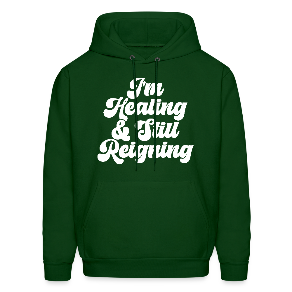 I'M HEALING & STILL REIGNING Men's Hoodie - forest green