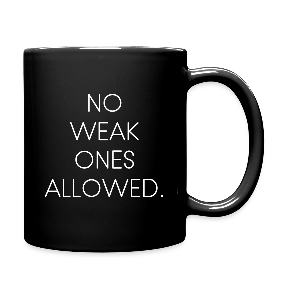 NO WEAK ONES ALLOWED. - black