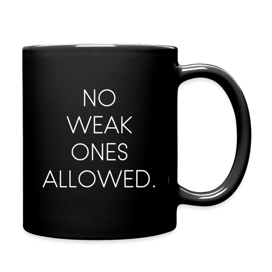 NO WEAK ONES ALLOWED. - black