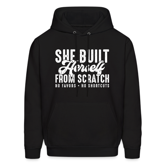 SHE BUILT HERSELF FROM SCRATCH. NO FAVOR. NO SHORTCUST UNISEX HOODIE - black