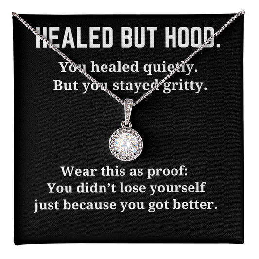 HEALED BUT HOOD-