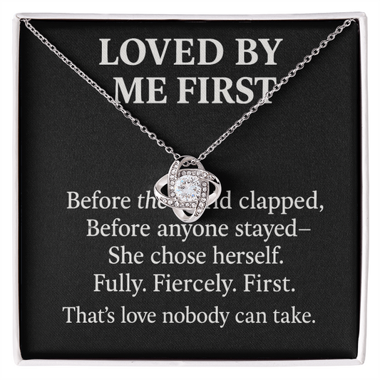 Loved by me first.