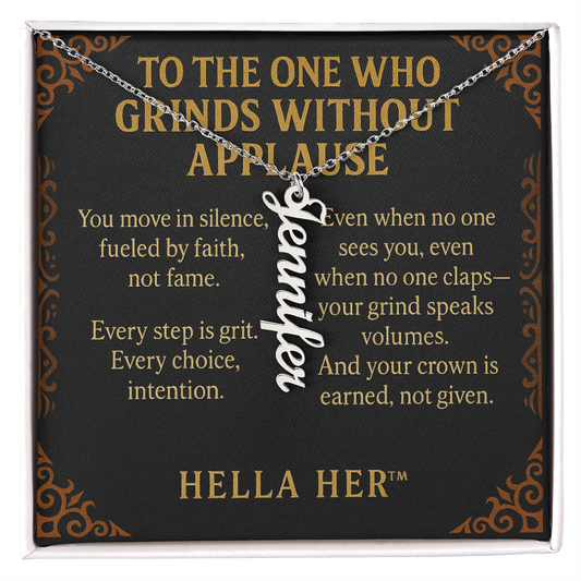 TO THE ONE WHO GRINDS WITHOUT APPLAUSE