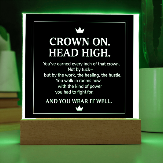CROWN ON. HEAD HIGH.