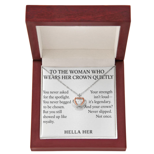 TO THE WOMAN WHO WEARS HER CROWN QUIETLY.