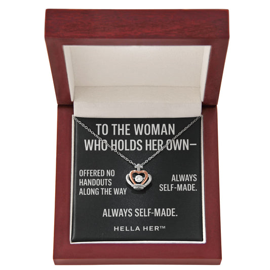 TO THE WOMAN WHO HOLDS HER OWN.